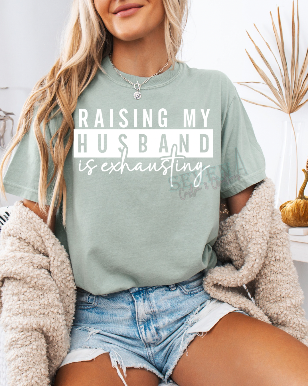 Raising my husband is exhausting