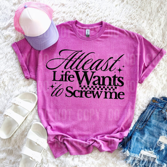 Life Wants to Screw Me