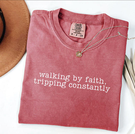 Walking by faith tripping constantly