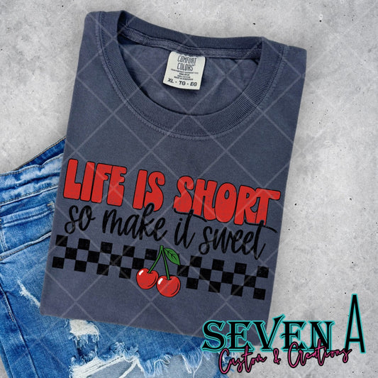 Life is Short So Make it Sweet